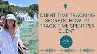 Client Time Tracking Secrets: How to Track Time Spent Per Client