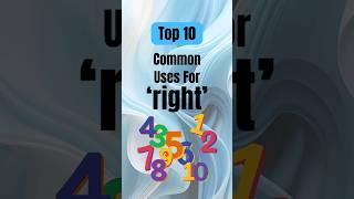 Short and Fun Lessons - Top 10 Meanings and Uses for the word "RIGHT" #everydayenglish