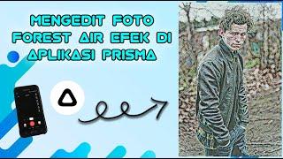 TUTORIAL DESAIN CARA MENGEDIT FOTO FOREST AIR EFEK MENGGUNAKAN APLIKASI PRISMA #DESIGN #PRISMA #EFEK