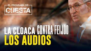 Los audios que prueban que la cloaca quería reventar las elecciones a Feijóo