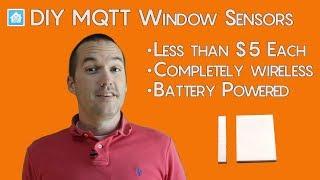 $5 DIY Wireless MQTT Smart Home Window Sensors