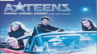 A*Teens - Gimme Gimme Gimme  (A Man After Midnight)