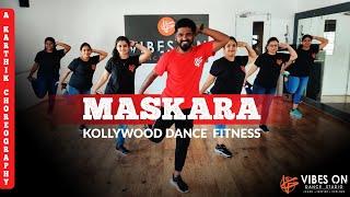 MASKARA | Kollywood Dance Fitness | Karthik - Choreography | VIBES ON DANCE STUDIO