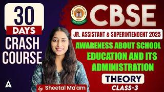 CBSE Junior Assistant 2025 | Awareness About School Education & Administration Theory | Class-03