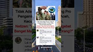 Warga Sumut tau kok itu Pulau Milik Aceh ! #shorts #viralvideo #fyp #aceh #bobbynasution #prabowo