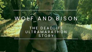 Wolf and Bison: The Deadlift Ultramarathon Documentary