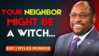 7 Spiritual Signs Your Neighbor Is Secretly a Witch! | By Dr. Myles Munroe #spiritualwarfare
