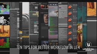 Ten Tips For Better Workflow in UE4