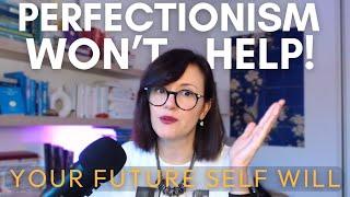 Perfectionism Is Actually Holding You Back