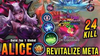 24 Kills + MANIAC! Alice New META with Revitalize Insane LifeSteal - Build Top 1 Global Alice ~ MLBB