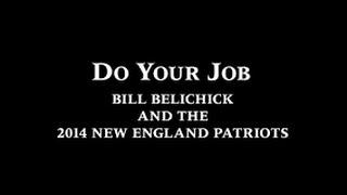 NFL Films Do Your Job Bill Belichick and the 2014 New England Patriots (Full) (HD)