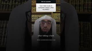 Can I Make Wudu Without Any Clothes On ? || Ustadh AbdulAziz Al-Haqqan حفظه الله