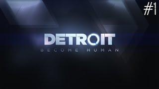 Detroit: Become Human. #1. Будем знакомы, я - андроид!