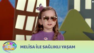 Melisa'dan sağlıklı yaşam tüyoları