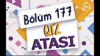 Qız atası - Xaş qonaqlığı (177-ci bölüm)