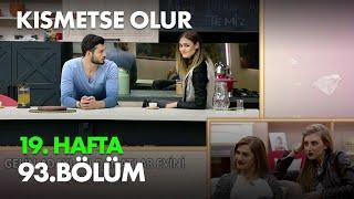 Kısmetse Olur 18. Hafta 93. Bölüm - Full Bölüm