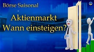 Börse Saisonal Spezial Wann wieder Einsteigen in den Aktienmarkt