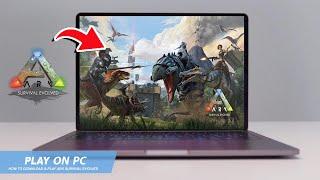 ARK SURVIVAL EVOLVED: HOW TO DOWNLOAD & PLAY ON PC / LAPTOP(2024)