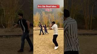 Bro Sis Reel Idea ️