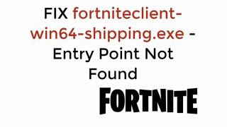 FIX fortniteclient-win64-shipping.exe - Entry Point not Found UPDATED 100% WORKING