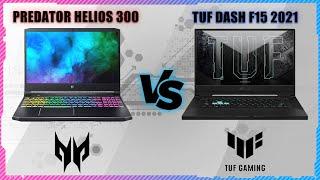 ASUS TUF DASH F15 2021 VS PREDATOR HELIOS 300