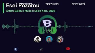 Esei Pozamu - BALEH x MUSE x SIEZE KORR (Official Audio) 2022