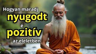 Hogyan maradj nyugodt é pozitív az életben Buddhista történet