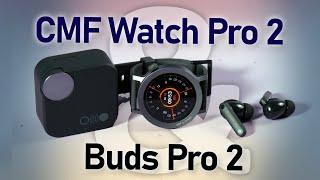 Инересные часы и наушники CMF Watch Pro 2 и Buds Pro 2 за достойную цену