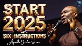 Start 2025 Right: 6 Life-Changing Instructions You Can’t Afford to Miss! | Apostle Joshua Selman