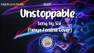 Nightcore - Unstoppable Song by Sia (Tanya Fomina Cover)