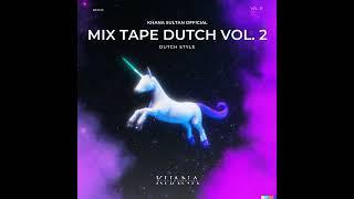 MANTAP ABISSSSS !! MIXTAPE DUTCH VOL.2 (KHANA SULTAN OFFICIAL)