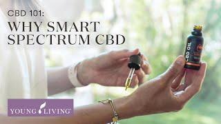 CBD 101: Why Smart Spectrum CBD? | Young Living Essential Oils