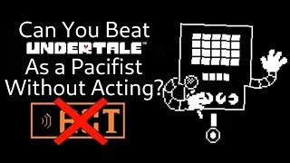 Can You Beat Undertale As a Pacifist Without Acting?