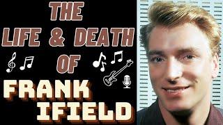 The Life & Death of FRANK IFIELD