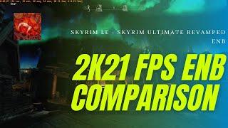 Skyrim LE - 2021 FPS ENB Comparison (S.U.R.E.) vs Top ENBs