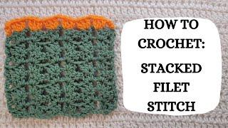 How To Crochet: Stacked Filet Stitch | Tutorial,DIY,Beginner Crochet,Easy Crochet,Lace,Popular,Fun 