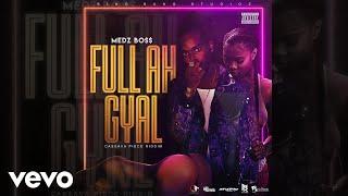 Medz Boss - Full Ah Gyal (Cassava Peace Riddim) (Audio)