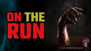 On the Run | ZOMBIE POST-APOCALYPSE CREEPYPASTA