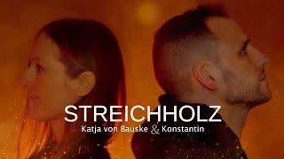 Streichholz - Katja von Bauske & Konstantin (official Video)