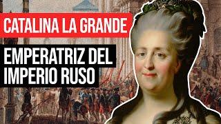 Catalina La Grande: La Zarina de Rusia