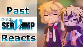 SerVamp Reacts || Part 2/3 || DISCONTINUED