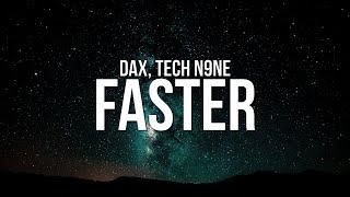 Dax - FASTER (Lyrics) ft. Tech N9ne