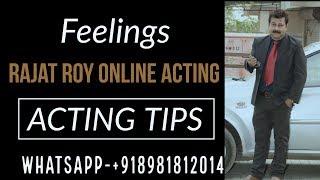 #actorsvlog #rajatroy Acting Tips.. Feelings.. Rajat Roy Online Acting, Whatsapp +91-8981812014