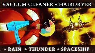  Vacuum Cleaner + Hairdryer + Rain + Thunder + Spaceship sound  Find sleep, relax  (Dark screen)