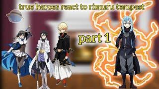 True heroes react to rimuru tempest | part 1 | | Gacha Reaction |