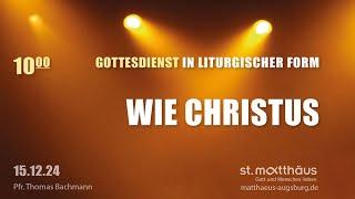 Gottesdienst in liturgischer Form: Wie Christus