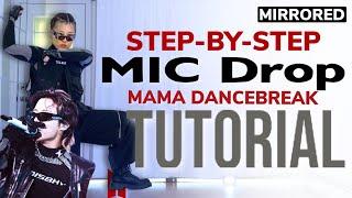 [TUTORIAL] Step-by-Step Explained BTS (방탄소년단) 'MIC DROP' *ALL* MAMA Dancebreaks | MIRRORED