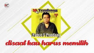 Pance F Pondaag - Disaat Kau Harus Memilih (Official Audio)