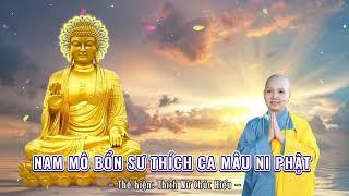 Nhạc niệm NAM MÔ BỔN SƯ THÍCH CA MÂU NI PHẬT nghe LÒNG BÌNH AN - Thích Nữ Chúc Hiếu