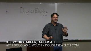 "It's Your Career, After All" with Douglas E. Welch from the Career Opportunities Podcast